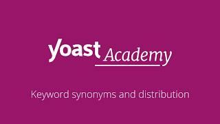 Yoast SEO for WordPress plugin training: Keyword synonyms and distribution