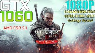 GTX 1060 ~ The Witcher 3 Next Gen Update | 1080p LOW To ULTRA+ and BEST Settings Performance Test