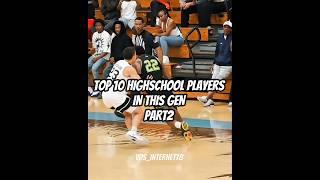 PART2 | TOP 10 HIGHSCHOOL PLAYERS IN THIS GEN #basketball #highschool #edit #highschoolbasketball