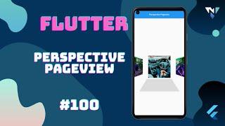 @Google #Flutter Tutorial for Beginners #100: Fun with Perspective Pageview in Flutter