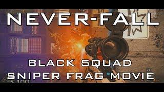 "Neverfall" - Sniper Frag Movie by Flexinja (Black Squad)