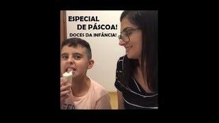 ESPECIAL DE PÁSCOA! Doces da Infância!