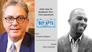 #116: How To Syndicate Your First Apartment with John Casmon