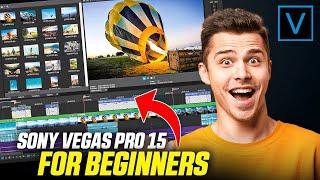 How to Use Sony Vegas Pro 15 For Beginners - Complete Guide (2024)