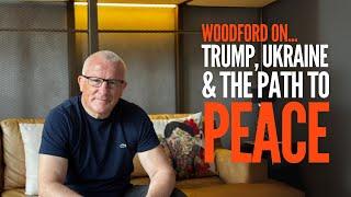 Neil Woodford on... Trump, Ukraine and the Path to Peace