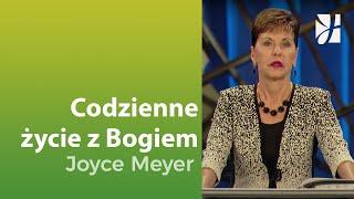 Codzienne życie z Bogiem | Joyce Meyer | Duchowy rozwój