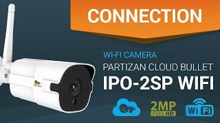 PARTIZAN IPO-2SP WiFi camera, Connecting and configuring wireless video surveillance