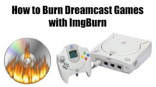 How to Burn Dreamcast Games with ImgBurn