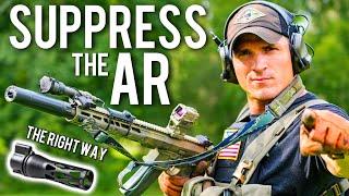 Suppressing an AR-15 (The Right Way)