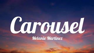 Melanie Martinez - Carousel (Lyrics) But you already bought a ticket And there's no turning back now