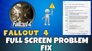 FALLOUT 4 Steam Game Full Screen Problem Fix || Enable Full Screen 2023 {Updated}