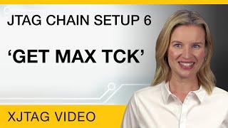 JTAG Chain Setup - Part 6 - Using 'Get Max TCK' (XJTAG Tutorial)