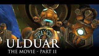 Ulduar: The Movie - Part 2 (WoW Lore Video)