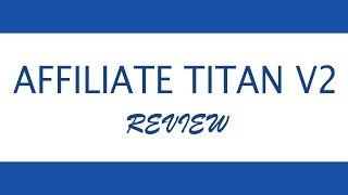 Affiliate Titan 2 Review - Affiliate Software