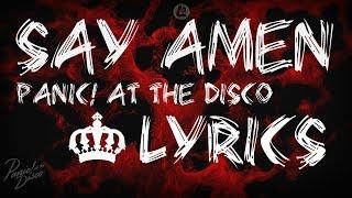 Say Amen (Saturday Night) - Panic! At The Disco (LYRICS)