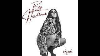 sheyda - Big Heartbreak [Official Audio Video]