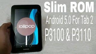 Slim ROM Android 5.0.2 for tab 2 p3100 and p3110