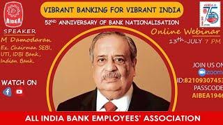 Vibrant Banking for Vibrant India - Day 13 Lecture by Shri. M. Damodaran, IAS, Retd.