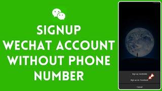 How to Sign Up WeChat Account without Using Phone Number? Register WeChat Account