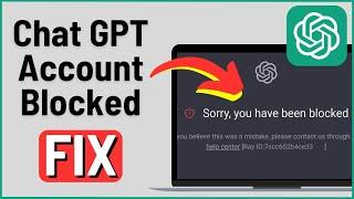 How To Fix “Sorry You Have Been Blocked” Error - ChatGPT