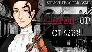 Listen Up Class! || Strict Teacher ASMR {Praise & Discipline} {English Accent}