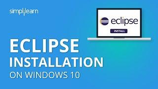 Eclipse IDE Installation Windows 10 | How To Install Eclipse IDE On Windows 10 | Simplilearn