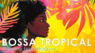 Bossa Nova Tropical Vibe ~ Latin Jazz Music for a Laid Back Moment ~ Jazz Alchemy Quartet