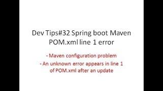 Dev Tips#32 Spring boot Maven POM xml line 1 error