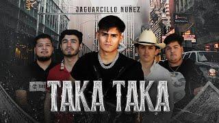 Taka Taka  Jaguarcillo Nuñez Video Oficial