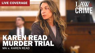 LIVE: Karen Read Murder Trial — MA v. Karen Read — Day Eighteen