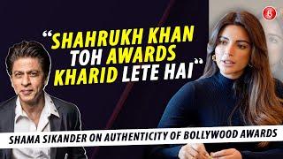 Shama Sikander EXPOSES the Reality Of Awards Functions, Shahrukh Khan Buying Awards