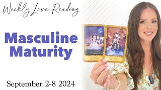 Masculine Maturity (Divine Masculine Feminine Love Card Reading) September 2-8 2024