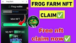 Frog Farm Free Nft Claim Process | Frog Farm airdrop nft claim wallet