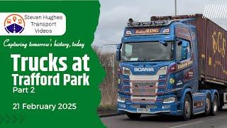 Truck Spotting at Trafford Park Part 2 21 February 2025