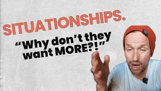 Situationships -- Why They Never Want Commitment From YOU