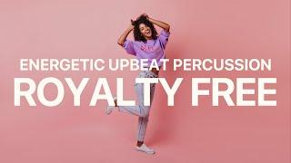 Royalty Free Energetic Upbeat Percussion Music / Royalty Free Music for For YouTube