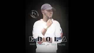 EBOLA (Audio Officiel) Dj Rino scobar ft Dj Yaya Toure