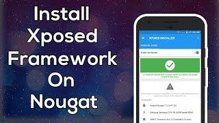 How to install Xposed Framework On Nougat |Android 7.0|7.1|100% Working|2017|