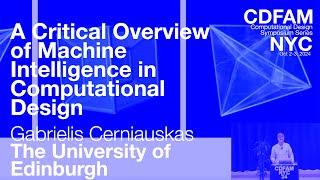 A Critical Overview of Machine Intelligence in Computational Design: Gabrielis Cerniauskas: CDFAM