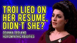 Troi lied on her resume, didn’t she? | Deanna Troi and her Empathic Abilities | Trek Thoughts