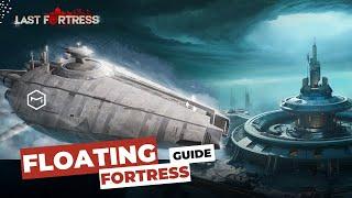 Last Fortress: Underground - Floating Fortress Guide