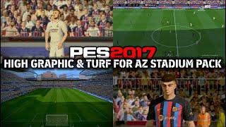 PES 2017 | NEW MOD HIGH GRAPHIC & TURF AZ STADIUM PACK | HD PREVIEW