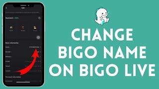 How to Change Your Name on Bigo Live 2024 (EASY!!) | Change Name in Bigo Live