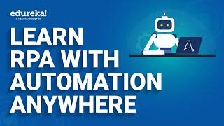 Learn RPA with Automation Anywhere in 60 MInutes  | Automation Anywhere Tutorial | Edureka Rewind