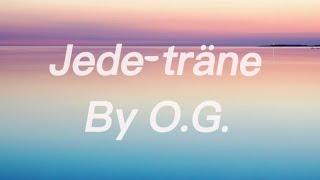 Jede träne By O.G. Lyrics