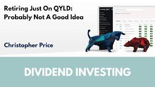 Retiring Just On QYLD: Probably Not A Good Idea | Article Review