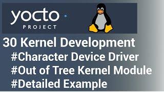 Yocto Tutorial - 30 Kernel Development | Character Device Driver/Module