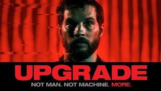 Upgrade (2018) Full Movie Review | Logan Marshall-Green, Betty Gabriel & Harrison | Review & Facts