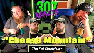 The Fat Electrician - CHEESE MOUNTAIN (That Gov't Cheese!) - 307 Reacts - Episode 864