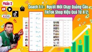 Coach 1-1: Hướng Dẫn Người Mới Chạy Quảng Cáo TikTok Shop Hiệu Quả Từ A-Z!| Big Man Marketing